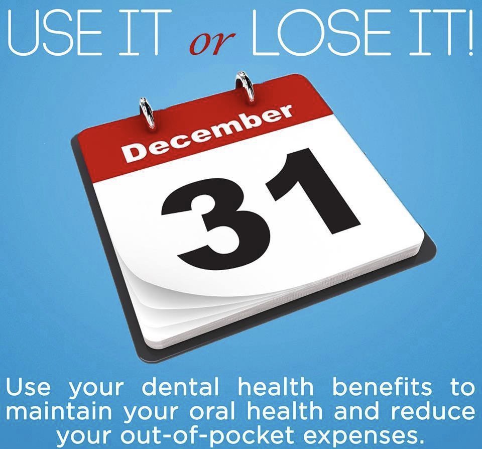 Use Your DENTAL INSURANCE Benefits (don’t LOSE them)!